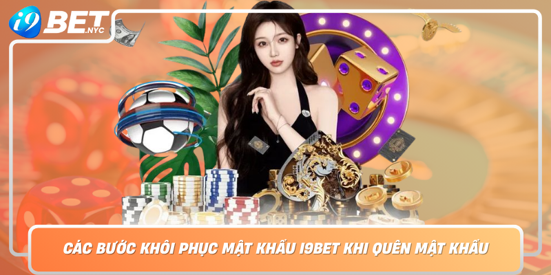 Cac Buoc Khoi Phuc Mat Khau I9Bet Khi Quen Mat Khau