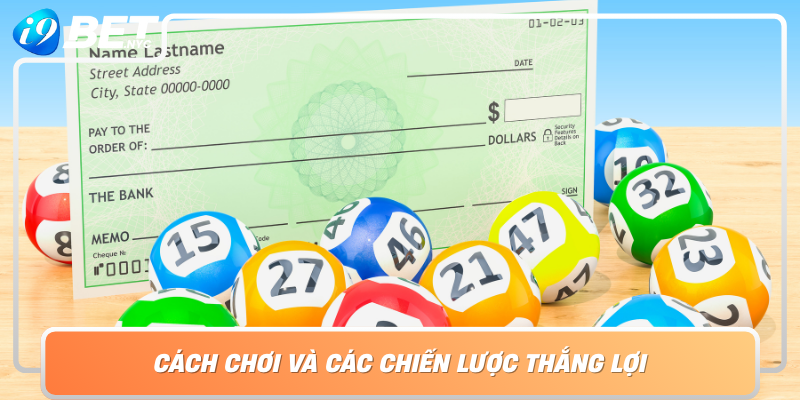 Cach Choi Va Cac Chien Luoc Thang Loi Khi Tham Gia Xo So Ong Than Tai