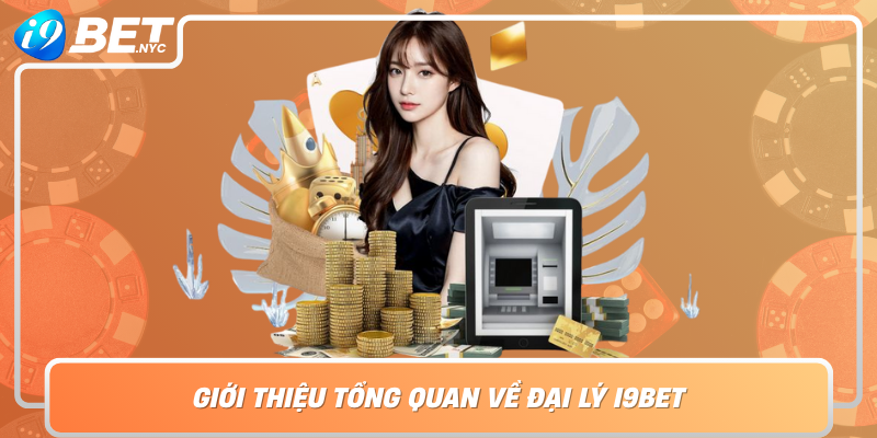 Gioi Thieu Tong Quan Ve Dai Ly I9Bet Nen Tang Hang Dau Trong Nganh Ca Cuoc Truc Tuyen