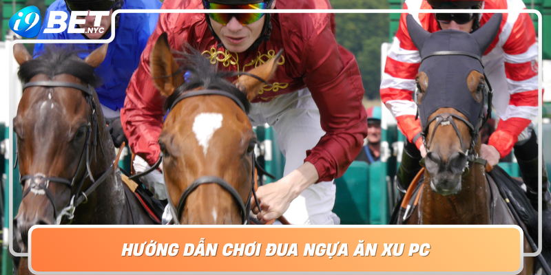 Huong Dan Choi Dua Ngua An Xu Pc Bi Quyet Nam Bat Co Hoi Chien Thang