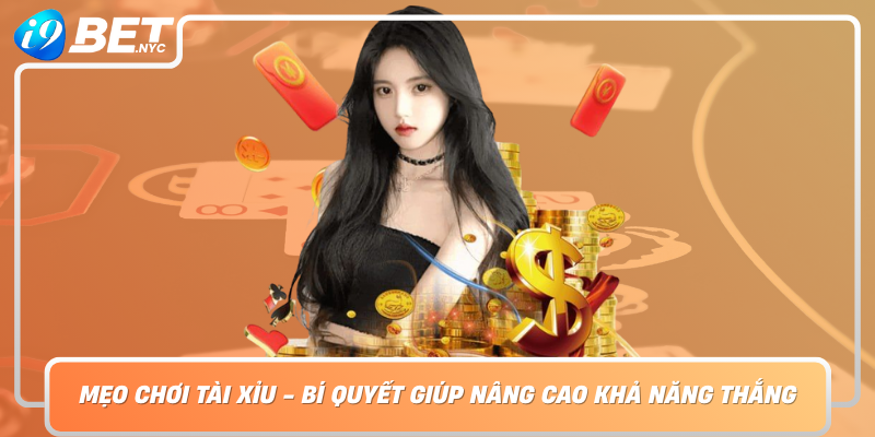 Meo Choi Tai Xiu Bi Quyet Giup Nang Cao Kha Nang Thang Lon Trong Game