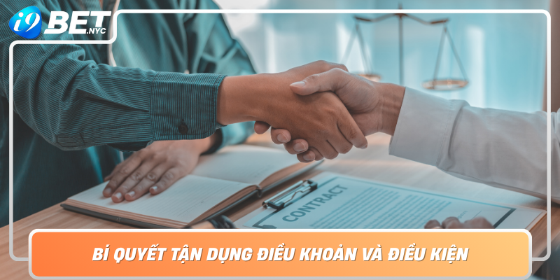 Bi Quyet Tan Dung Dieu Khoan Va Dieu Kien De Toi Uu Hoa Loi Ich