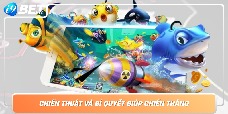 Chien Thuat Va Bi Quyet Giup Chien Thang Trong Ban Ca I9Bet Chinh Phuc Moi Thu Thach
