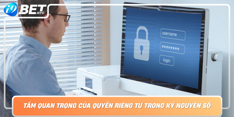 Tam Quan Trong Cua Quyen Rieng Tu Trong Ky Nguyen So Su Thuc Day Cua Cong Nghe Va Du Lieu