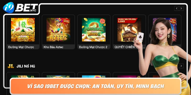 Vì Sao I9Bet Được Chọn: An Toàn, Uy Tín, Minh Bạch (1)